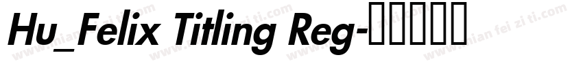 Hu_Felix Titling Reg字体转换